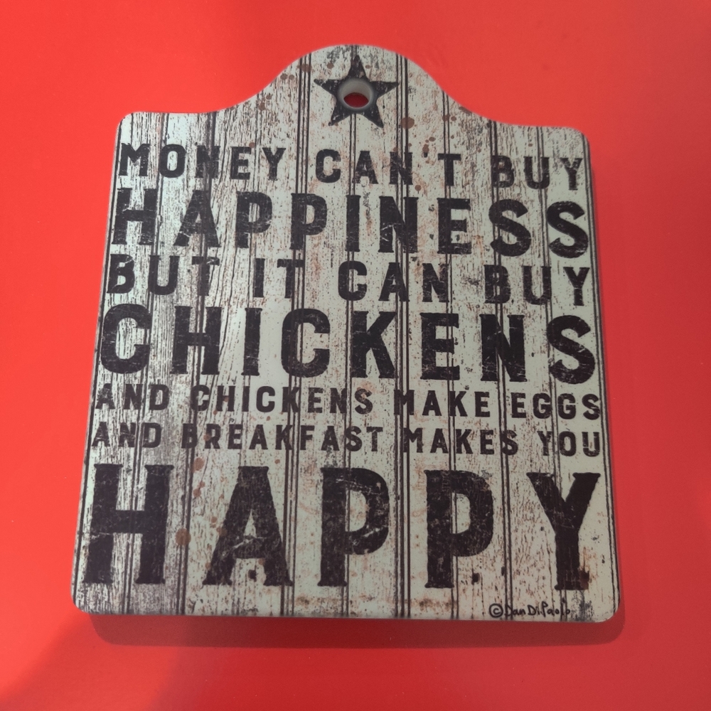 Primitives by Kathy Trivet, Buy Happiness But It Can Buy Chickens